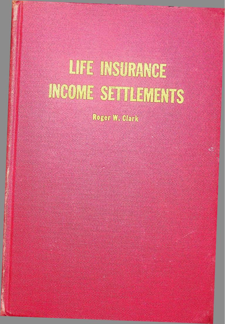 Cover of Life Insurance Income Settlements, Their Functions, Problems, and Administration, 1942