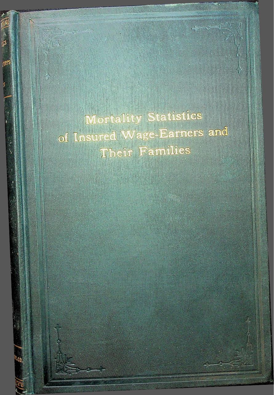Cover of Mortality Statistics of insured Wage-Earners and Their Families, 1919