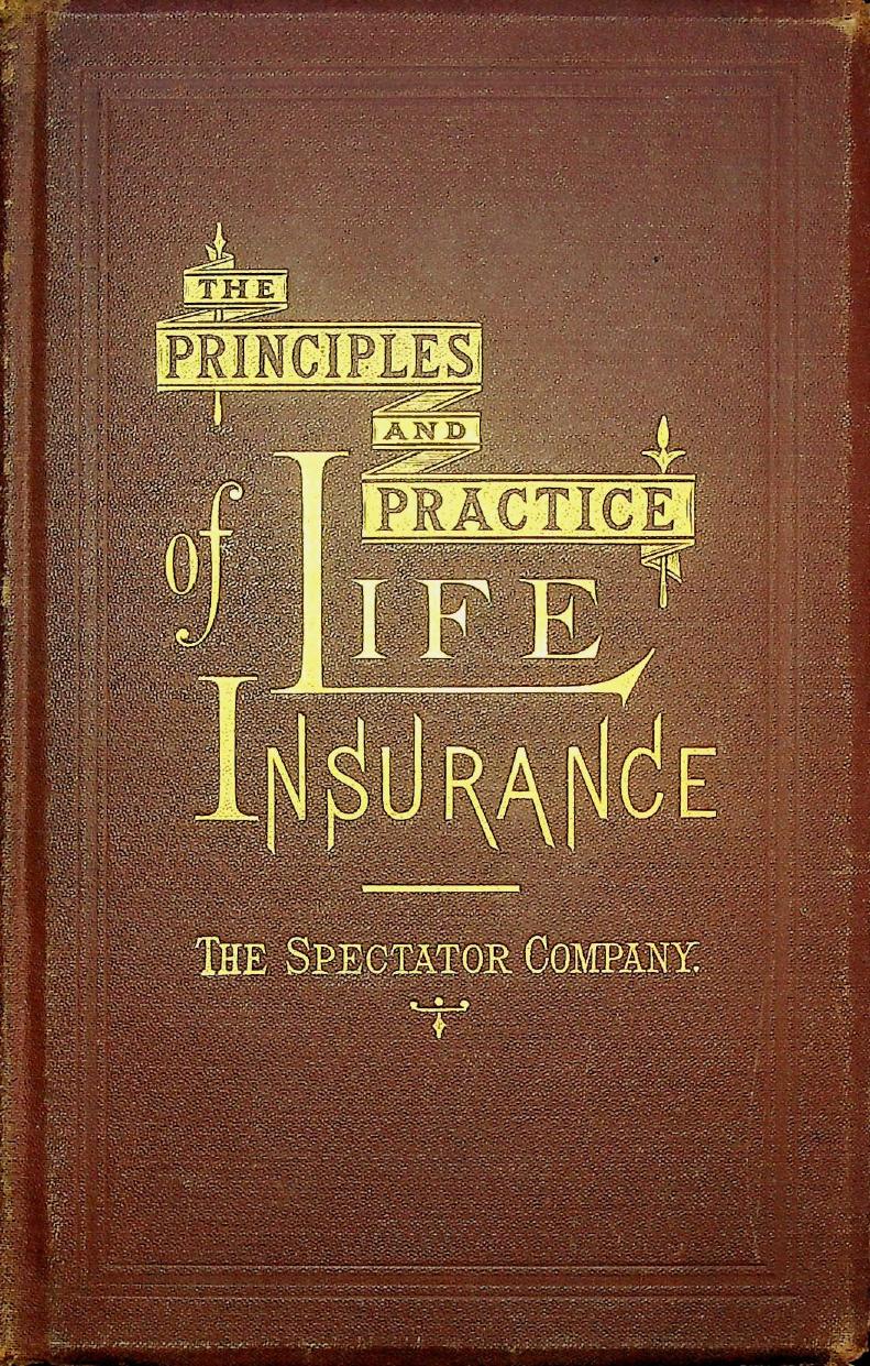 Cover of Principles and Practices of Life Insurance, 1892