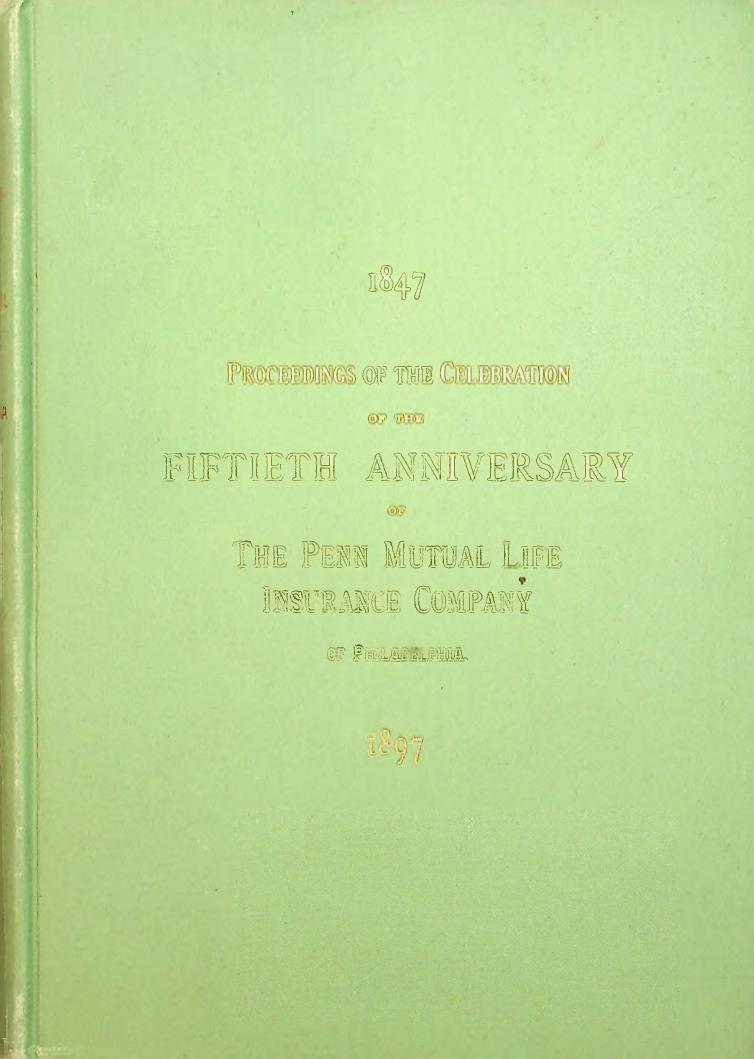 Cover of Proceedings of the Celebration of the fiftieth anniversary of the Penn Mutual Life Insurance Company of Philadelphia, 1897