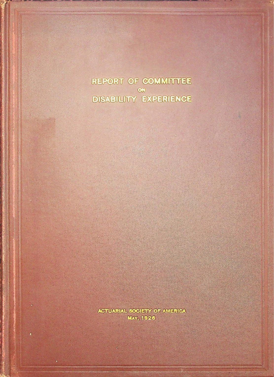 Cover of Report of Committee on Joint Investigation of Experience of American and Canadian Companies with Reference to Total and Permanent Disability Benefits, 1926