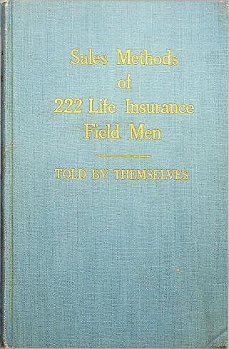 Cover of Sales Methods of 222 Life Insurance Field Men, Told by Themselves, 1923